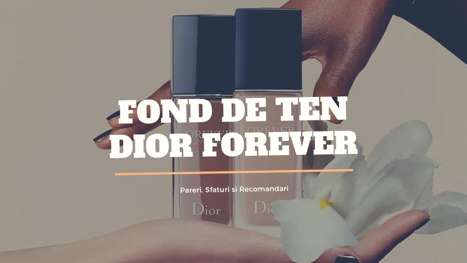 Fond de ten Dior Forever Păreri